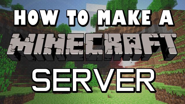 how to host a minecraft server